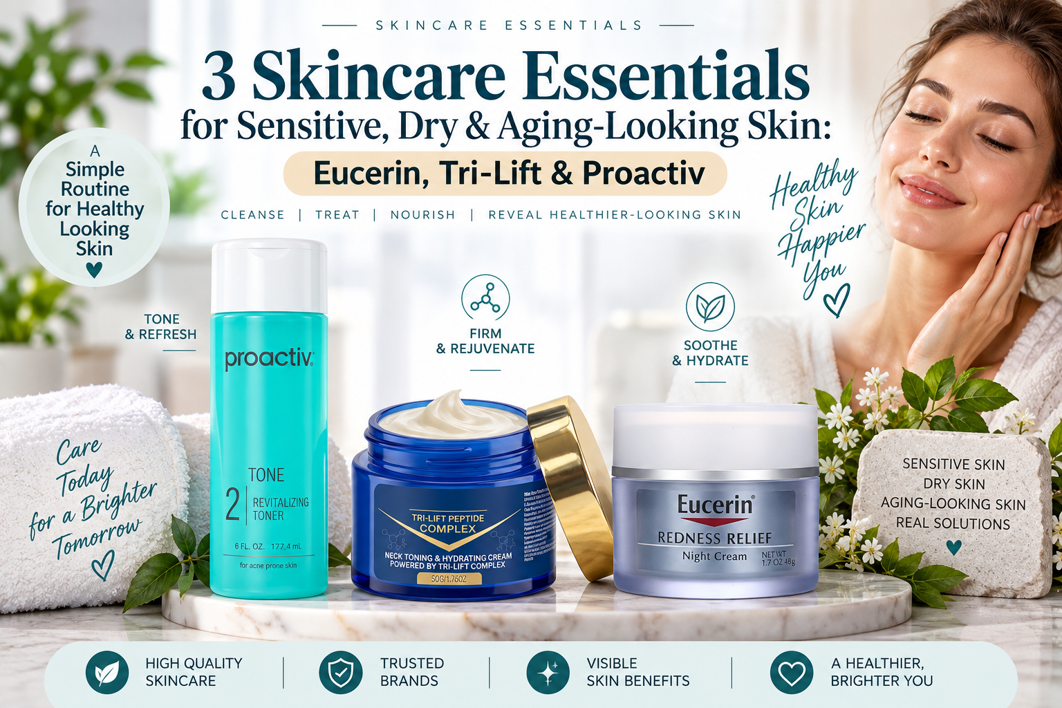 3 Skincare Essentials for Sensitive, Dry & Aging-Looking Skin: Eucerin, Tri-Lift & Proactiv